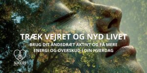 Traek-vejret-og-nyd-livet-Kursus-Forloeb-SuccesmedLivet